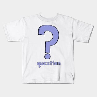 What is it? It's a question! Kids T-Shirt